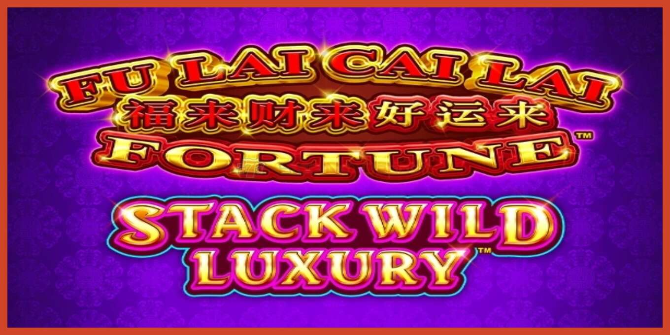 Tangkapan layar slot: Fu Lai Cai Lai Stack Wild Luxury tidak ada setoran, nomor - 1