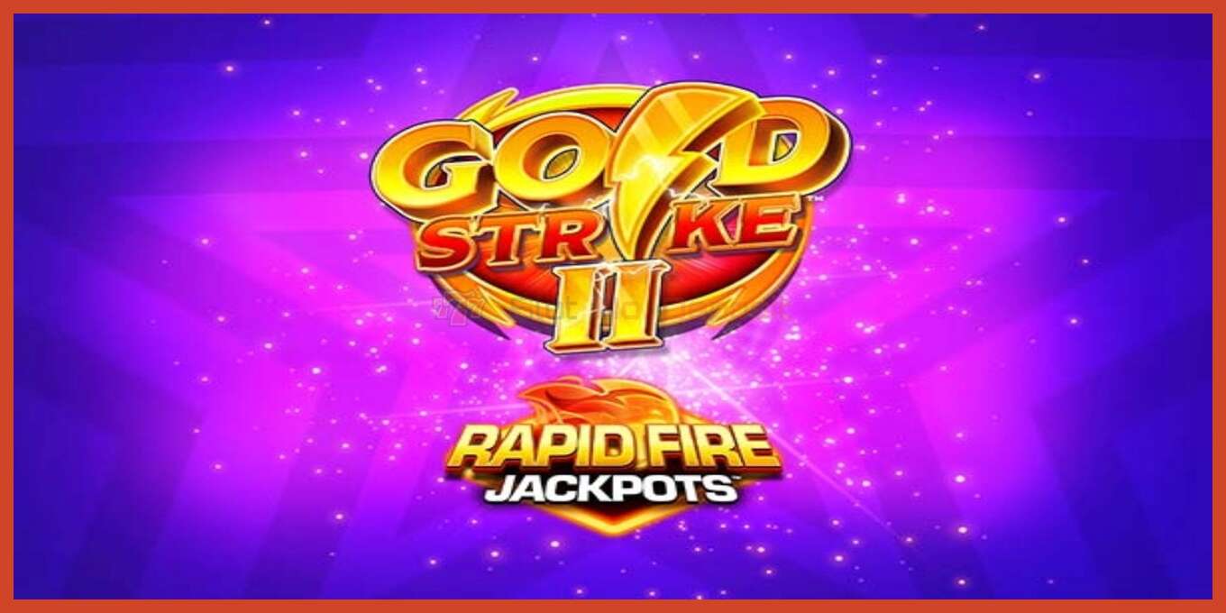 Екранна снимка на слота: Gold Strike II Rapid Fire Jackpots без депозит, номер - 1