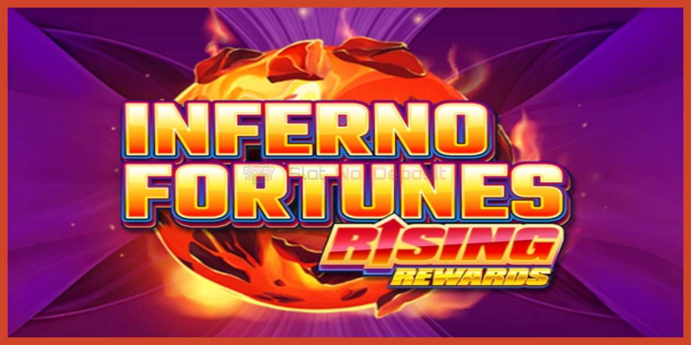 Snímek obrazovky slotu: Inferno Fortunes: Rising Rewards žádný vklad, číslo - 1