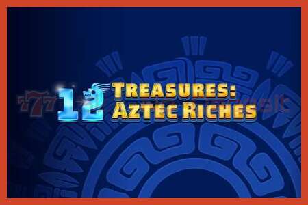 Slot poster: 12 Treasures: Aztec Riches no deposit