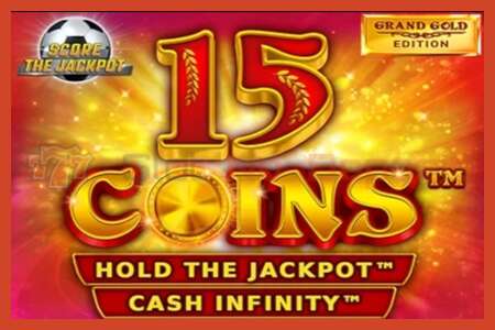 Slot poster: 15 Coins Grand Gold Edition Score The Jackpot no deposit