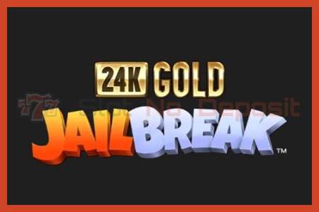 Slot-poster: 24K Gold JailBreak geen aanbetaling