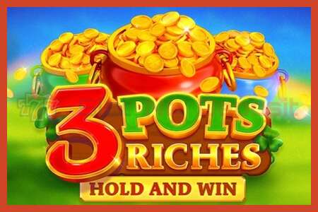 Slot poster: 3 Pots Riches: Hold and Win no deposit