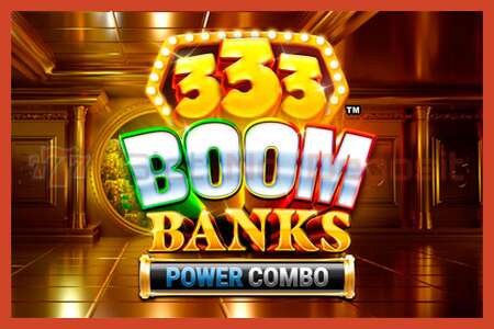 Սլոտի պաստառ: 333 Boom Banks Power Combo ոչ ավանդ