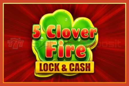 Slot plakati: 5 Clover Fire Lock & Cash depozit yoq