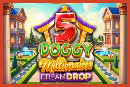 Αφίσα για κουλοχέρηδες: 5 Doggy Millionaires Dream Drop χωρίς κατάθεση