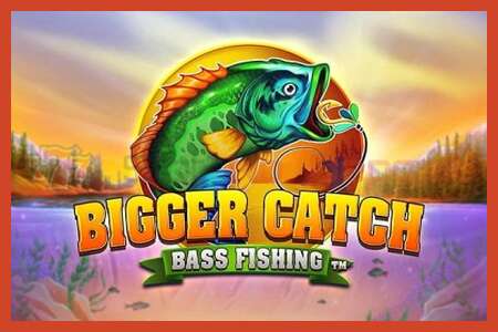 Плакати слот: Bigger Catch Bass Fishing амонат нест