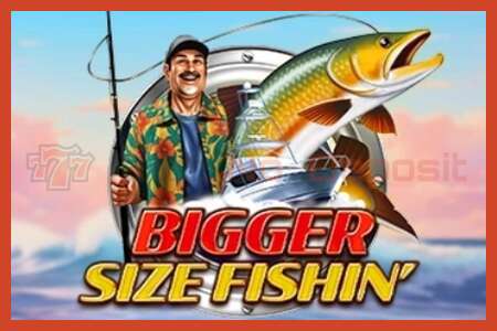 Slot poster: Bigger Size Fishin no deposit