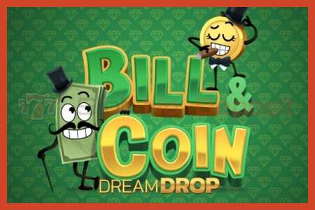 老虎机海报: Bill & Coin Dream Drop 没有押金