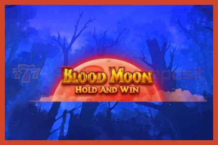 老虎机海报: Blood Moon Hold and Win 没有押金