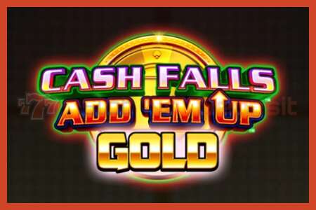 Plakat z automatem: Cash Falls: Add Em Up Gold bez depozytu