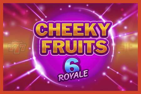 ໂປສເຕີສະລັອດຕິງ: Cheeky Fruits 6 Royale ບໍ່ມີເງິນຝາກ