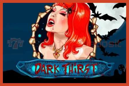 Áp phích khe cắm: Dark Thirst không có tiền đặt cọc