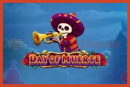 スロットポスター: Day of Muerte デポジットなし