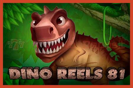 Slot poster: Dino Reels 81 no deposit