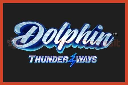 Slot poster: Dolphin Thunder Ways no deposit