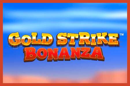 Slot poster: Gold Strike Bonanza no deposit