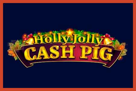 Slot poster: Holly Jolly Cash Pig no deposit