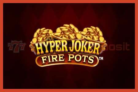 Plakat z automatem: Hyper Joker Fire Pots bez depozytu