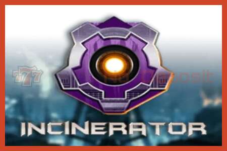 Slot poster: Incinerator no deposit