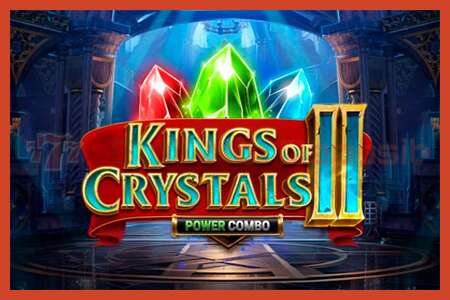 ස්ලොට් පෝස්ටර්: Kings of Crystals II Power Combo තැන්පතු නැත