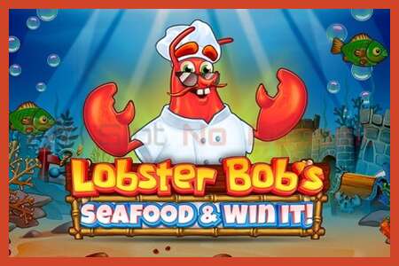 Plakat z automatem: Lobster Bobs Sea Food & Win It bez depozytu