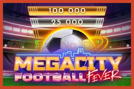 老虎机海报: Megacity Football Fever 没有押金