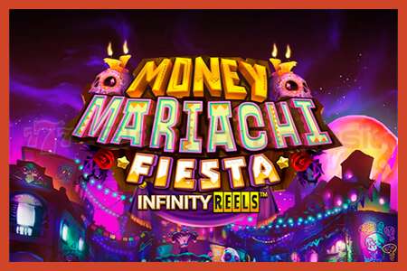 Slot poster: Money Mariachi Fiesta Infinity Reels no deposit