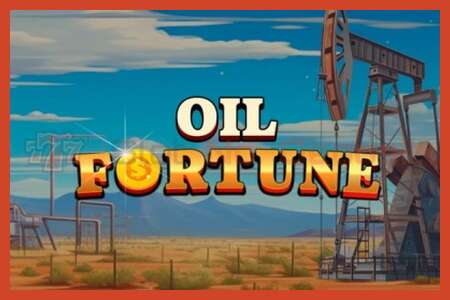 Áp phích khe cắm: Oil Fortune không có tiền đặt cọc