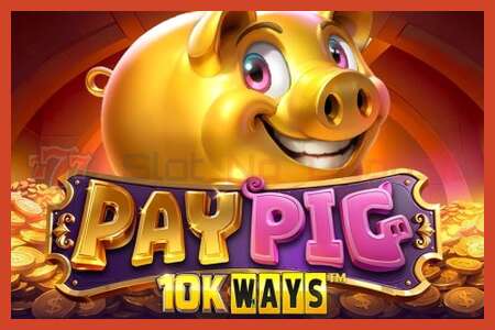 Плакат за слот: Pay Pig 10K Ways без депозит