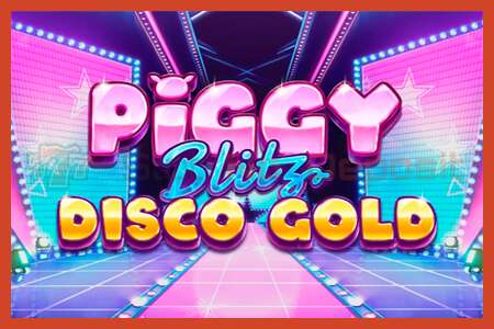 Slot poster: Piggy Blitz Disco Gold no deposit