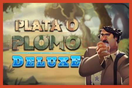 स्लॉट पोस्टर: Plata o Plomo Deluxe ठेव नाही