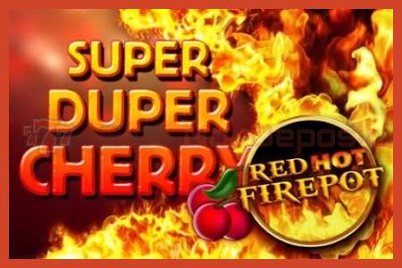 Slot poster: Super Duper Cherry Red Hot Firepot no deposit