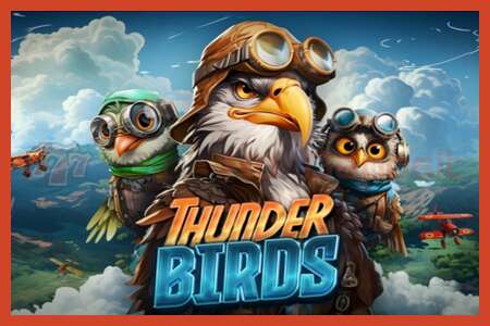 Áp phích khe cắm: Thunder Birds không có tiền đặt cọc